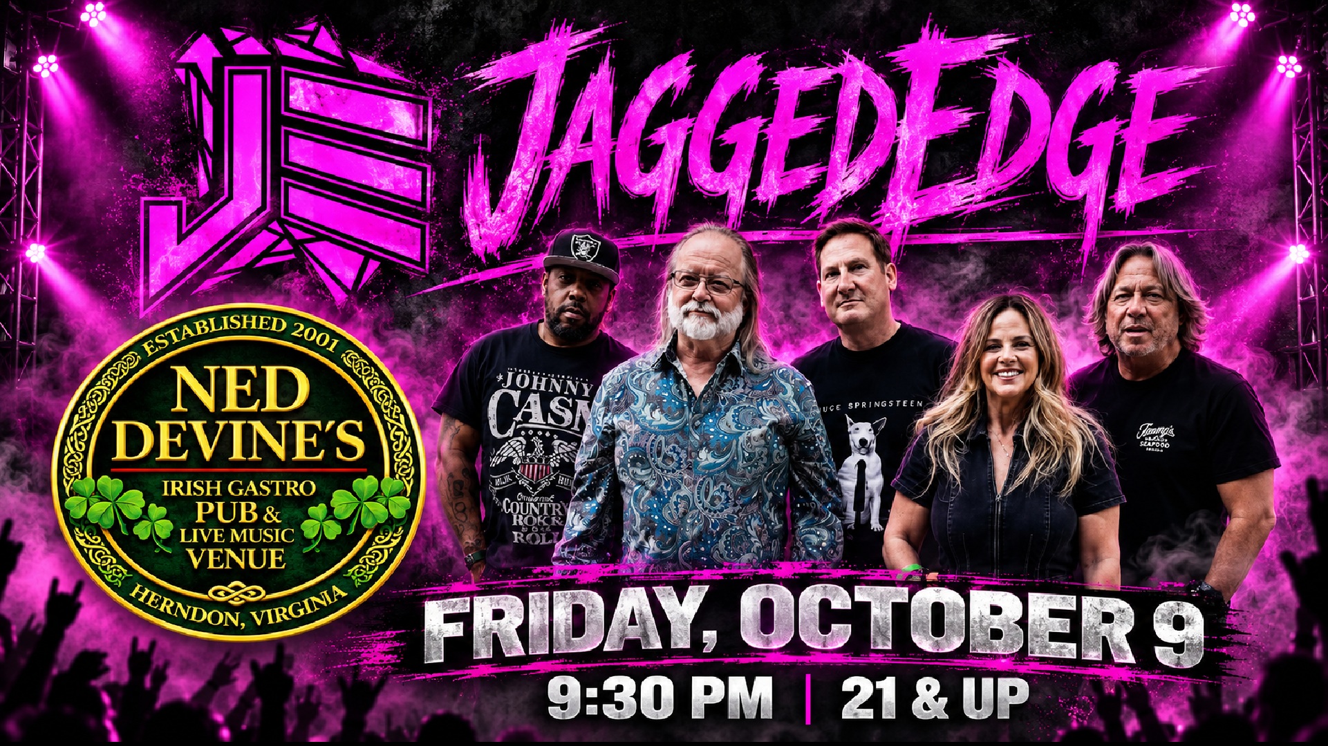 Concert poster for Jagged Edge featuring five band members against a black-and-magenta stage backdrop. Text reads: “Friday, October 9. 9:30 PM. 21 & Up.” Ned Devine’s Irish Gastro Pub & Live Music Venue, Herndon, Virginia.